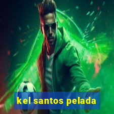 kel santos pelada